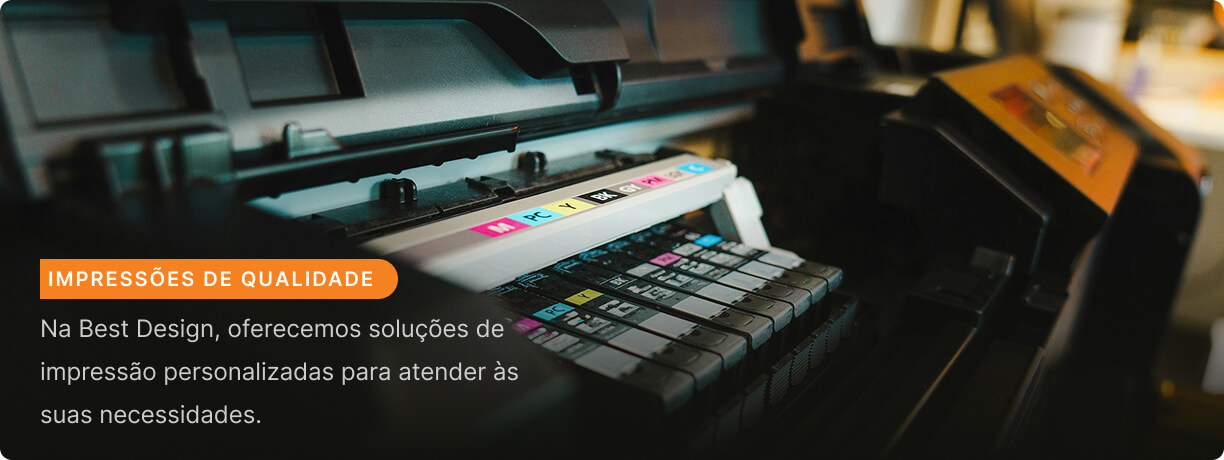 Na Best Design, oferecemos soluções de impressão personalizadas para atender às suas necessidades.